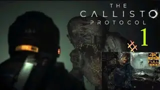 THEY CALLISTO PROTOCOL Walkthrough •| PART - 1|• S-Gost game full { 4k - 60FPS }