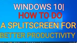 Windows 10 How to do a split screen for better productivity