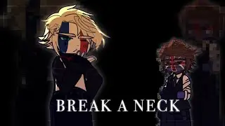 ★ [ 🇫🇷🇬🇧 ] ・ BREAK A NECK ・ MEME ・ Gacha x Countryhumans ・ 🌹