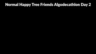 Normal Happy Tree Friends Algodecathlon Day 2
