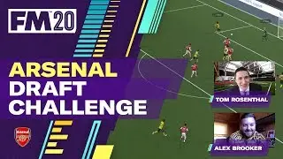 FM20 Arsenal Draft Challenge - Alex Brooker vs Tom Rosenthal