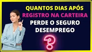 Quantos dias após o registro perde o seguro desemprego?