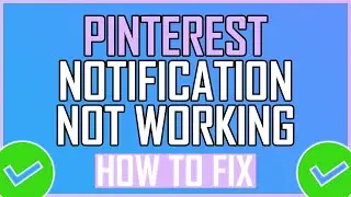 How To Fix Notification Not Working on Pinterest? (NEW) | Fix Pinterest Nothing To See Here Error