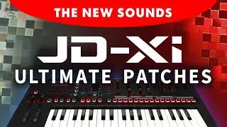 ROLAND JD-XI 2024 | The 300 All-New Next Level Presets / Sounds / Synth Patches!