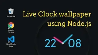 Live Clock Wallpaper in Node.js Tutorial - [Read files with fs, Node Cron job with node-cron]