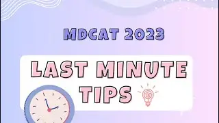 Last minute tips for the MDCAT from Toppers!🥇