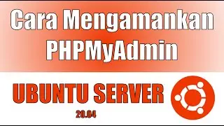 006 - Cara Mengamankan PhpMyAdmin Ubuntu Server 20.04