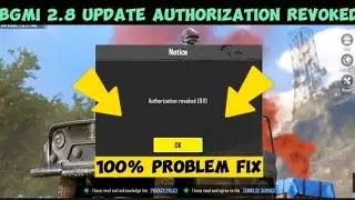 BGMI 2.8 update 611 Authorization revoked problem solved