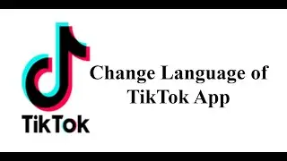 How to Change Language of TikTok App within a minute