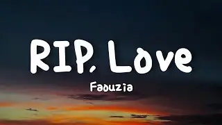 Faouzia - RIP, Love (Lyrics)
