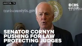 Senator Cornyn pushes House to pass bill protecting judges