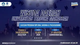 WISUDA DAERAH UNIVERSITAS TERBUKA MAKASSAR PERIODE II TAHUN AKADEMIK 2023/2024