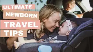 Ultimate Newborn Travel Tips: Stress-Free Adventures with Your Baby