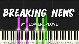 Breaking News by flowerovlove synthesia piano tutorial + sheet music & lyrics