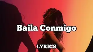 Selena Gomez, Rauw Alejandro - Baila Conmigo (LYRICS)