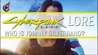Who Is Johnny Silverhand? Cyberpunk 2077 Lore