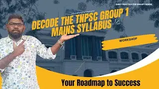 TNPSC Group 1 Mains Syllabus Demystified: Workshop for Strategic Preparation - Iyachamy Murugan