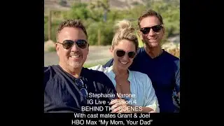 Stephanie Varone with Joel "The Nose" & Grant of "My Mom, Your Dad" (HBO Max) - IG Live - Session #4
