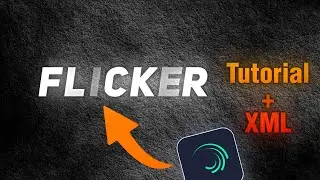 Flicker text alight motion #2 || Tutorial + XML || SE Tutorials