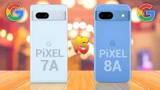 Google Pixel 7A 5G Vs Google Pixel 8A 5G
