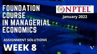 NPTEL | Foundation Course in Managerial Economics | Week 8 | Assignment solution |