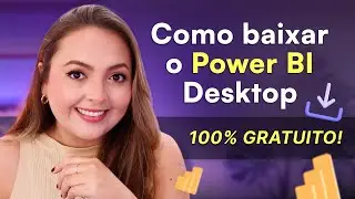 Como Baixar o Power BI Desktop Gratuitamente e Qual a Diferença entre Desktop, Serviço e Mobile