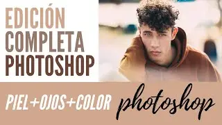 ✌TUTORIAL EDICIÓN COMPLETA PIEL, OJOS Y COLOR PHOTOSHOP / Fácil!🤓