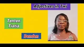 Lesson 18: Adjectives in Twi
