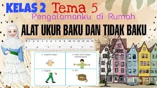 ALAT UKUR PANJANG BAKU DAN TIDAK BAKU | KELAS 2 TEMA 5 PENGALAMANKU