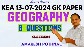 Class 584 | KEA GK PAPER 13-07-2024 | 8 GEOGRAPHY Questions | Amaresh Pothnal | Amar's Classes |