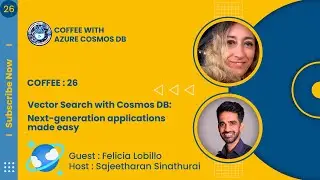 Coffee 26: Vector Search with Azure Cosmos DB: Next-generation applications made easy