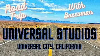 Road Trip With Buccoman: Universal Studios, California