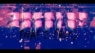 [MMD] Five Nights at Freddy's 2 (rus)
