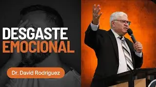 Desgaste emocional| Sermones Cristianos