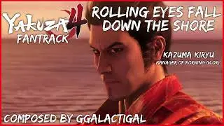 Yakuza 4 Fantrack - Rolling Eyes Fall Down the Shore (Kazuma Kiryu)