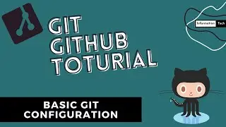 What is Git Configuration | Git and Github Tutorial | Information Tech | Tutorial #7