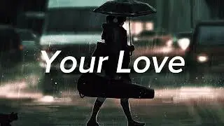 Your Love-Slowed Reverb Lofi || Kate Linn