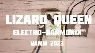 Electro-Harmonix - Lizard Queen | NAMM 2023