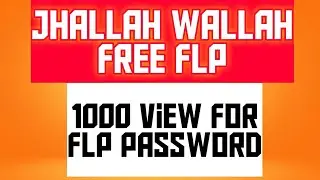 Jhalla Wallah || FREE FLP|| ||1000 View For The Flp Password||