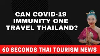 Can Covid19 immunity travel Thailand 