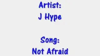 J Hype = Not Afraid ( Snippet )