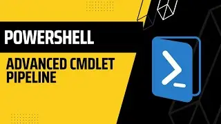 PowerShell: Advanced cmdlet Pipeline