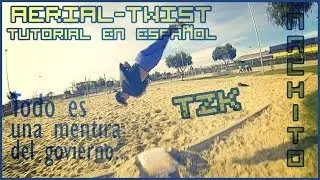 TUTORIAL DE AERIAL TWIST - en español - TZK