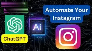 Automate Your Instagram Using ChatGPT 