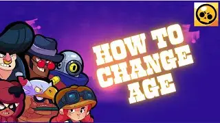 How to Change Age in Brawl Stars 2024?