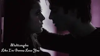 Multicouples l Like I'm Gonna Lose You