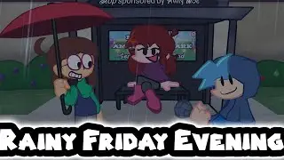 Friday Night Funkin' - Rainy Friday Evening | FNF Mod