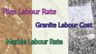 Granite Labour Rate || Building Labour Rate | Tiles Labour Rate