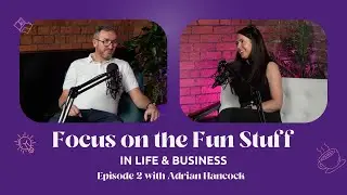 Adrian Hancock on Building a Business that works without you