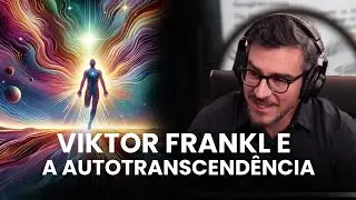 Transcendendo o Eu: A Visão de Viktor Frankl sobre o Sentido Humano